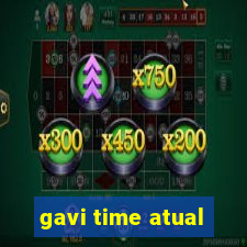 gavi time atual